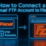 آموزش اتصال اکانت ftp سی پنل به نرم افزار filezilla