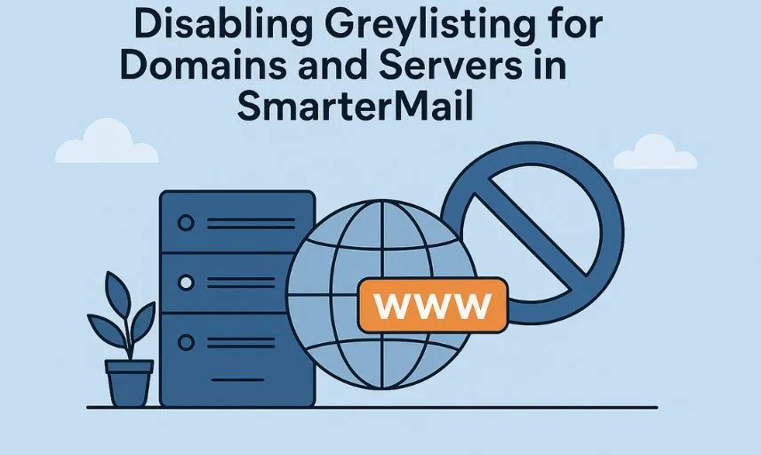 غیرفعال‌سازی Greylisting برای دامنه‌ها و سرورهای SmarterMail