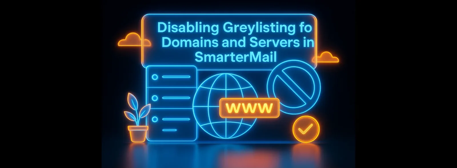 غیرفعال‌سازی ویژگی Greylisting برای دامنه‌ها و سرورهای SmarterMail