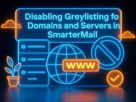 غیرفعال‌سازی ویژگی Greylisting برای دامنه‌ها و سرورهای SmarterMail