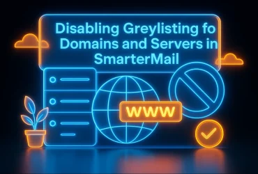 غیرفعال‌سازی ویژگی Greylisting برای دامنه‌ها و سرورهای SmarterMail